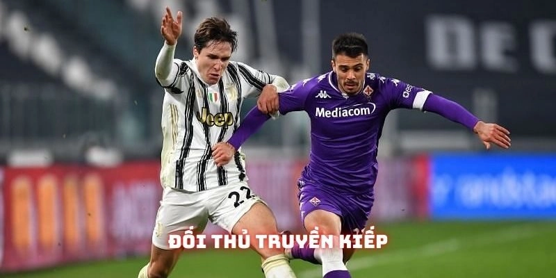 Đối thủ truyền kiếp của Fiorentina