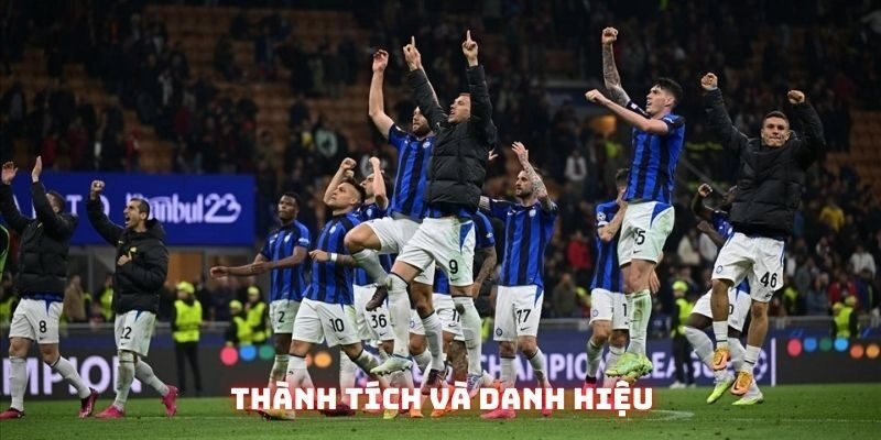 Những thành tích đáng kinh ngạc của CLB Inter Milan